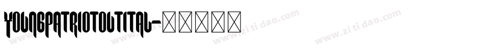youngpatriotoutital字体转换