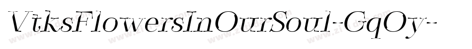 VtksFlowersInOurSoul-GqOy字体转换