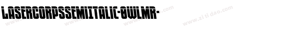 LaserCorpsSemiItalic-0WlmR字体转换
