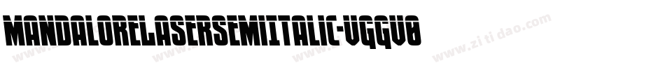 MandaloreLaserSemiItalic-VGGv0字体转换 MandaloreLaserSemiItalic-VGGv0字体转换