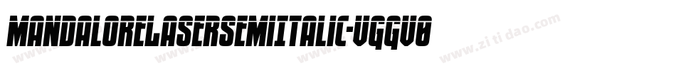 MandaloreLaserSemiItalic-VGGv0字体转换 MandaloreLaserSemiItalic-VGGv0字体转换