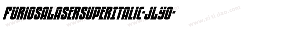 FuriosaLaserSuperItalic-JLYo字体转换 FuriosaLaserSuperItalic-JLYo字体转换