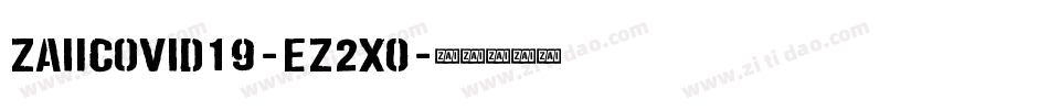 ZaiIcovid19-eZ2XO字体转换