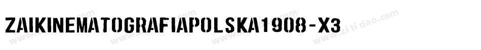 ZaiKinematografiaPolska1908-x3Rg0字体转换 ZaiKinematografiaPolska1908-x3Rg0字体转换