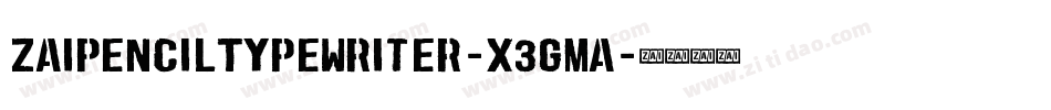 ZaiPencilTypewriter-X3Gma字体转换