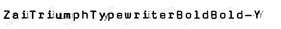 ZaiTriumphTypewriterBoldBold-Yzqdy字体转换