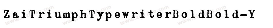 ZaiTriumphTypewriterBoldBold-Yzqdy字体转换