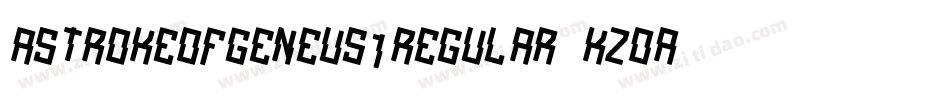 AStrokeOfGeneus1Regular-KZOA字体转换