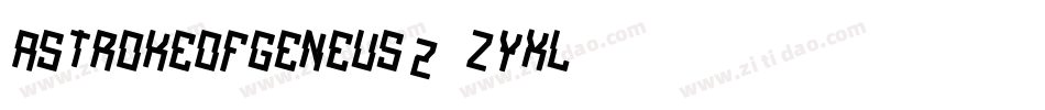 AStrokeOfGeneus2-zyxl字体转换