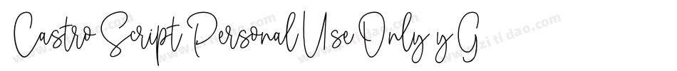CastroScriptPersonalUseOnly-yGVm字体转换 CastroScriptPersonalUseOnly-yGVm字体转换