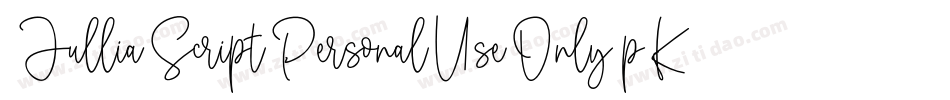 JulliaScriptPersonalUseOnly-pK3R字体转换 JulliaScriptPersonalUseOnly-pK3R字体转换