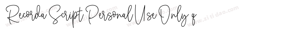 RecordaScriptPersonalUseOnly-q8nl字体转换 RecordaScriptPersonalUseOnly-q8nl字体转换