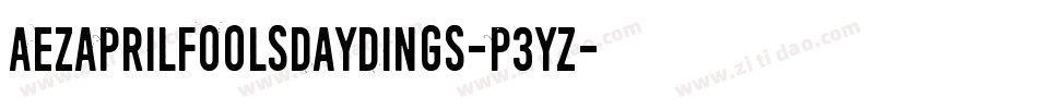 AezAprilFoolsDayDings-p3yZ字体转换