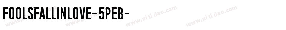 Foolsfallinlove-5PeB字体转换