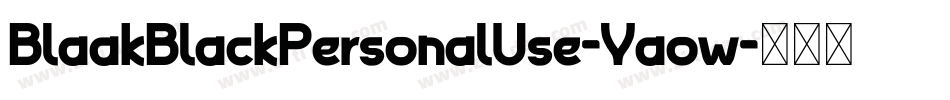 BlaakBlackPersonalUse-Vaow字体转换 BlaakBlackPersonalUse-Vaow字体转换