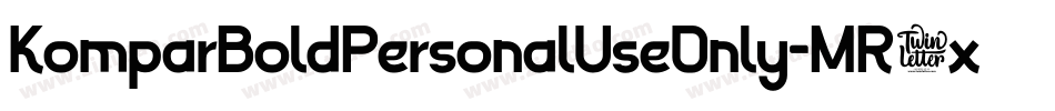 KomparBoldPersonalUseOnly-MR3x字体转换 KomparBoldPersonalUseOnly-MR3x字体转换