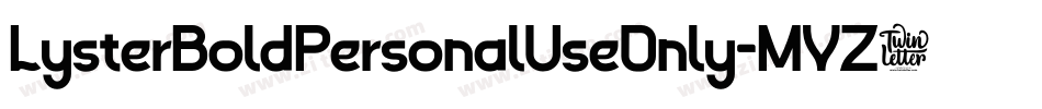LysterBoldPersonalUseOnly-MVZ0B字体转换