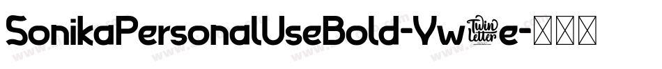 SonikaPersonalUseBold-Vw1e字体转换 SonikaPersonalUseBold-Vw1e字体转换