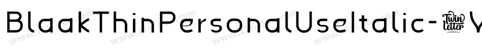 BlaakThinPersonalUseItalic-1Wrg字体转换 BlaakThinPersonalUseItalic-1Wrg字体转换