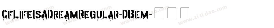 CfLifeIsADreamRegular-DBem字体转换
