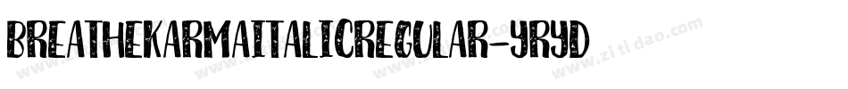 BreatheKarmaItalicRegular-yryd字体转换