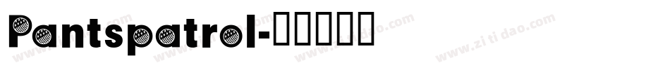 Pantspatrol字体转换