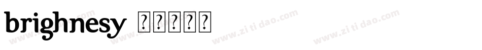 brighnesy字体转换