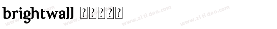 brightwall字体转换