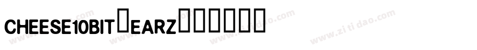 Cheese10bit-Earz字体转换