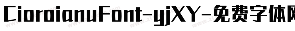 CioroianuFont-yjXY字体转换