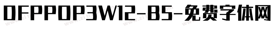 DFPPOP3W12-B5字体转换