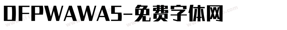DFPWAWA5字体转换