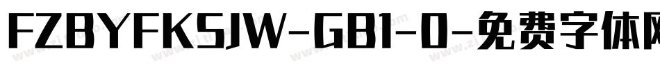 FZBYFKSJW-GB1-0字体转换