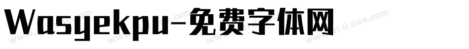 Wasyekpu字体转换