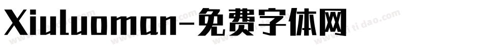 Xiuluoman字体转换