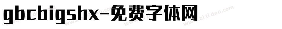 gbcbigshx字体转换