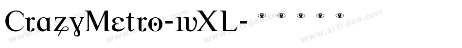 CrazyMetro-1vXL字体转换