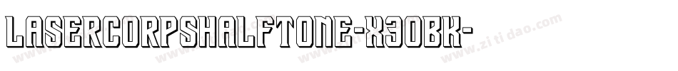LaserCorpsHalftone-x3oBK字体转换
