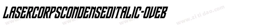 LaserCorpsCondensedItalic-OVEB4字体转换 LaserCorpsCondensedItalic-OVEB4字体转换