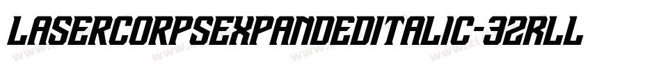 LaserCorpsExpandedItalic-3zRLL字体转换 LaserCorpsExpandedItalic-3zRLL字体转换
