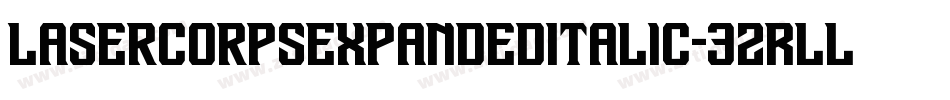 LaserCorpsExpandedItalic-3zRLL字体转换 LaserCorpsExpandedItalic-3zRLL字体转换