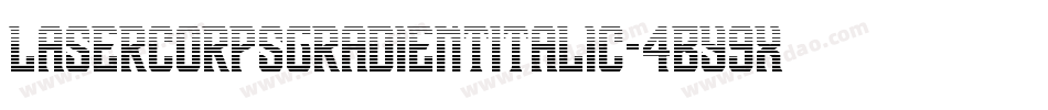 LaserCorpsGradientItalic-4By9x字体转换