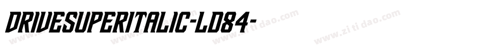DriveSuperItalic-Ld84字体转换