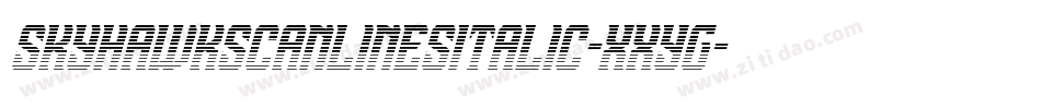 SkyhawkScanlinesItalic-XxYG字体转换 SkyhawkScanlinesItalic-XxYG字体转换