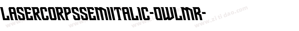 LaserCorpsSemiItalic-0WlmR字体转换