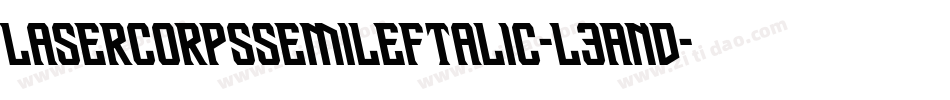LaserCorpsSemiLeftalic-L3AnD字体转换