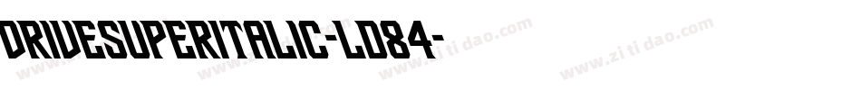 DriveSuperItalic-Ld84字体转换