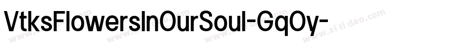 VtksFlowersInOurSoul-GqOy字体转换