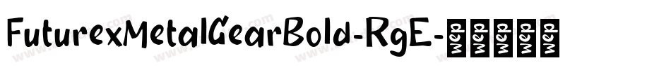 FuturexMetalGearBold-RgE字体转换