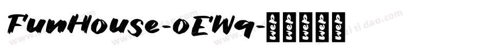 FunHouse-oEWq字体转换 FunHouse-oEWq字体转换